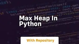 max heap in python