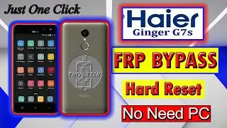 Haier G7s FRP Bypass Without PC/Hard Reset/Pattern Unlock/Easy Method