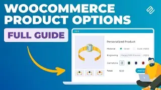 Getting Started with WooCommerce Product Options | Complete Plugin Guide