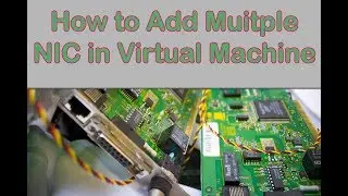 How to Add Multiple Network Adapter in Virtual Machine?