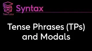 [Syntax] Tense Phrases (TPs) and Modals