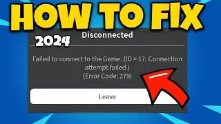 How To Fix Roblox Error Code 279 in 2024 | Roblox Failed To Connect To The Game Fix