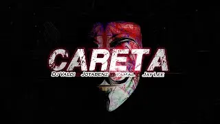 CARETA - Dj Valdi X Jota Benz X Yamal X Jay Lee