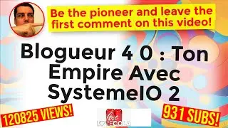 Blogueur 4 0 : Ton Empire Avec SystemeIO 2