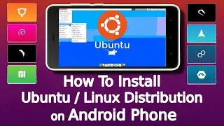 how to install Ubuntu OR any Linux distribution on android phone tablet [NO ROOT] easy Just ONE CMD