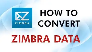 How to Convert Zimbra to Outlook PST and Other Formats ?