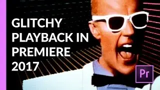 Stuttering & Glitchy Playback since Premiere Pro CC 2017