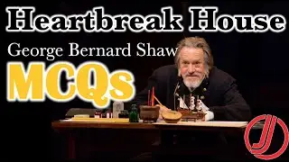 MCQs on Heartbreak House by George Bernard Shaw | FPSC English Lectureship