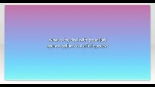 What is the deal with `pip install opencv-python` is it a full opencv?