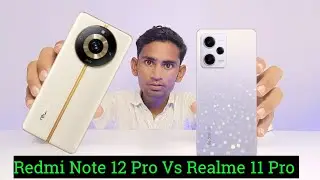 Redmi Note 12 Pro vs Realme 11 Pro | Realme 11 Pro vs Redmi Note 12 Pro | Which the best