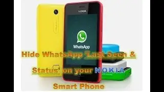 How to hide WhatsApp Last Seen On your Nokia Smart Phone [2014]