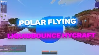 БЕСКОНЕЧНЫЙ FLY НА POLAR  | FLYING ON POLAR |  LIQUIDBOUNCE [FREE CHEAT] HyCraft