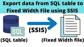 13 Export data from SQL to Fixed Width File - SSIS | export data to fixed file in SSIS