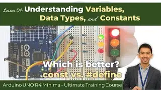 Arduino UNO R4 Lesson 04. Variables, Data Types, and Constants | Arduino Ultimate Training Course