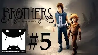 Brothers: A Tale of Two Sons Android GamePlay #5