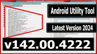 Android Utility Tool V142 | Support Samsung/Xiaomi/Huawei/MediaTek/Unisoc ETC Download Tool