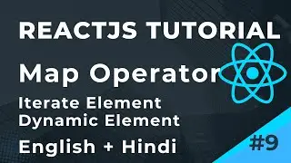 ReactJS Tutorial | How to Use Map Operator | Dynamic Element | Part 9