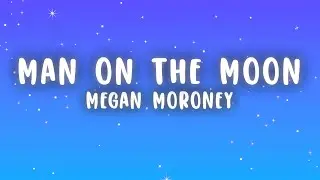Megan Moroney - Man On The Moon (Lyrics)