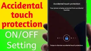 How to Remove Accidental Touch Protection in Samsung