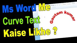 Easy way to write curve text in MS Word tutorial in Hindi, MS Word me curve text kaise likhe