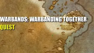 Warbands: Warbanding Together Quest WoW