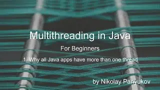 Multithreading in Java | Why all Java apps have more than one thread | Video 1