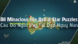 All Minacious isle astral star puzzles - Tất Cả Câu Đố Ngôi Sao Tại Đảo Nguy Nan | Genshin Impact