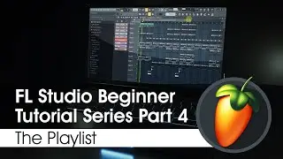 FL Studio Beginner Tutorial Series 4 - The Playlist