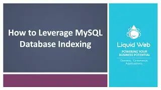 MySQL Performance: How To Leverage MySQL Database Indexing