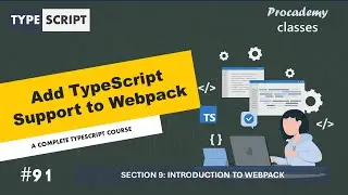 #91 Adding TypeScript Support to Webpack | Introduction to Webpack | A Complete TypeScript Course