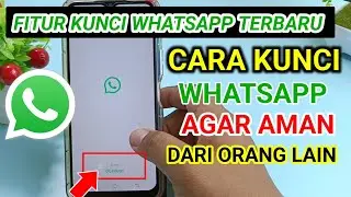 BEGINI cara buat kunci sandi whatsapp , MENGUNCI WHATSAPP TERBARU