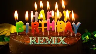 Happy Birthday To You Song Remix DJ