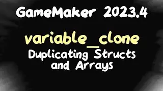 variable_clone - Cloning Structs and Arrays in GameMaker