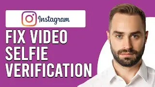 How To Fix Instagram Video Selfie Verification (Solve Instagram Video Selfie Verification Error)