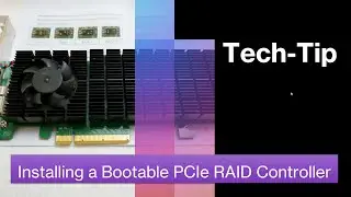 Tech-Tip:  Installing a Bootable PCIe M.2 RAID controller