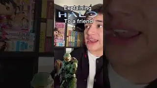 Explaining Halo to a friend 