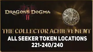 Dragons Dogma 2: The Collector Achievement (Seeker Tokens 221-240)