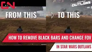 How To Remove Black Horizontal Bars and Change Fov in Star Wars Outlaws