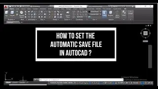HOW TO SET THE AUTOMATIC SAVE FILE IN AUTOCAD?