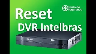 Reset da Senha do DVR  Intelbras