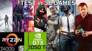 Test 30 Games with GTX 1050 Ti Ryzen 5 2400G & 8GB RAM