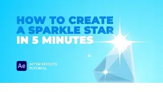 How To Create a Sparkle Star in 5 Minutes. After Effects Tutorial