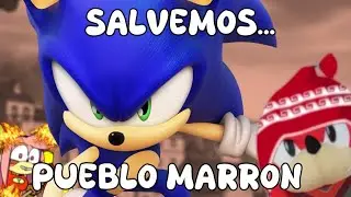 EL PUEBLO MARRON SERA DESTRUIDO VERSIÓN SONIC TEAM