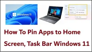 How To Pin Apps to Home Screen, Task Bar Windows 11