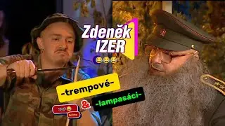 Zdeněk Izer - Trempové a Lampasáci, TOP Scénky 😂😂😂