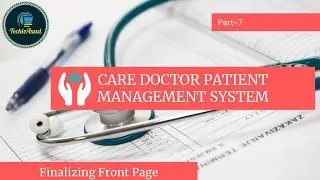 Part-7 CARE Patient Doctor Management System | Finalizing Front Page