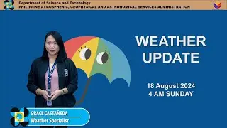 Public Weather Forecast issued at 4AM | August 18, 2024 - Sunday