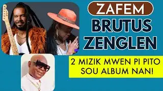 ZAFEM: BRUTUS ZENGLEN.....2 MIZIK mwen PI PITO sou album ZAFEM nan! #zafem