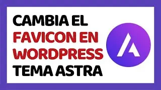 How to Change Favicon in WordPress Astra Theme 2024