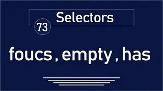 73 - ( jQuery Tutorial ) Selectors : focus , has , contains , empty